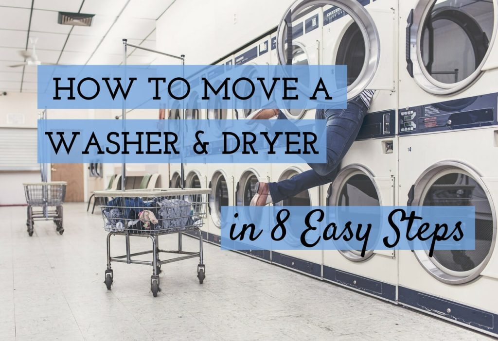 How to Move a Washer and Dryer | 8 Easy Steps