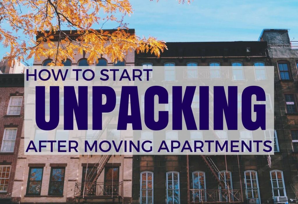 How to Start Unpacking After Moving Apartments