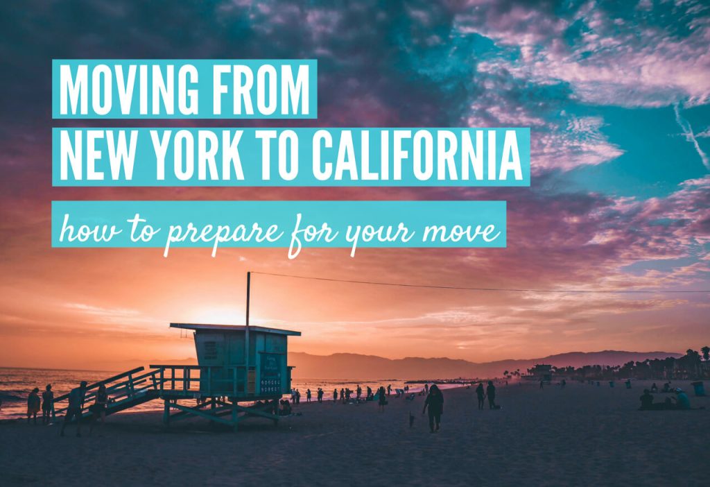 Moving from New York to California | How to Prepare for Your Move